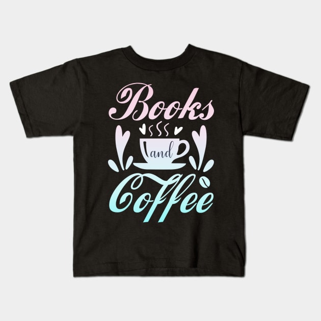 Books and coffee lover Kids T-Shirt by G-DesignerXxX